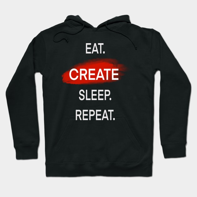 Eat. create. sleep. Repeat Hoodie by Timzartwork